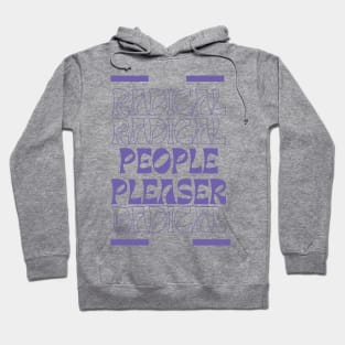 Radical People Pleaser Hoodie